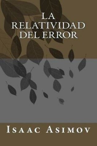 Cover of La Relatividad del Error