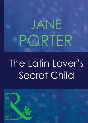 Book cover for The Latin Lover's Secret Child