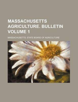 Book cover for Massachusetts Agriculture. Bulletin Volume 1