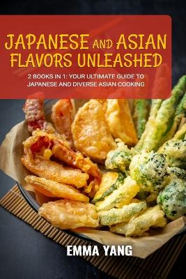 Book cover for Japanese and Asian Flavors Unleashed