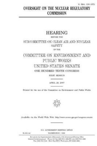 Cover of Oversight on the Nuclear Regulatory Commission