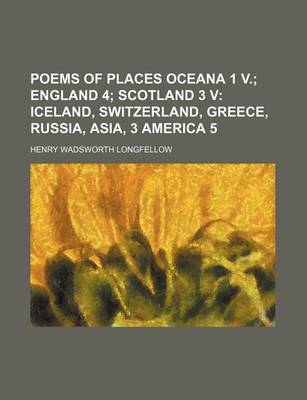 Book cover for Poems of Places Oceana 1 V. (Volume 1); England 4 Scotland 3 V Iceland, Switzerland, Greece, Russia, Asia, 3 America 5