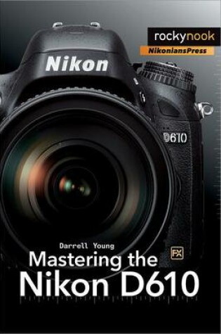 Cover of Mastering the Nikon D610
