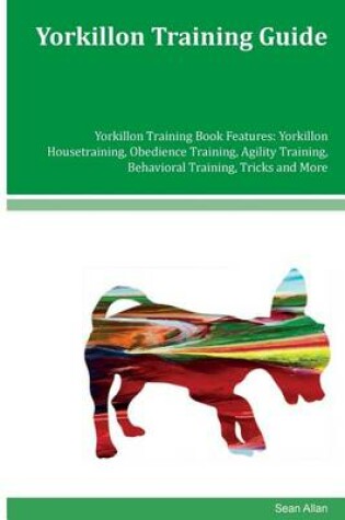 Cover of Yorkillon Training Guide Yorkillon Training Book Features