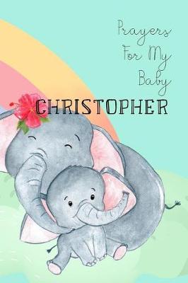 Book cover for Prayers for My Baby Christopher