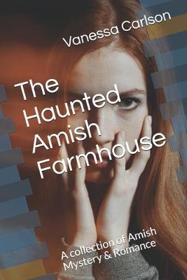 Book cover for The Haunted Amish Farmhouse