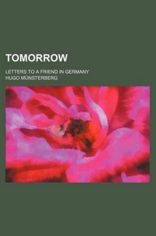 Cover of Tomorrow; Letters to a Friend in Germany