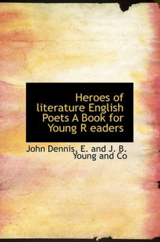 Cover of Heroes of Literature English Poets a Book for Young R Eaders