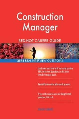 Cover of Construction Manager Red-Hot Career Guide; 2573 Real Interview Questions