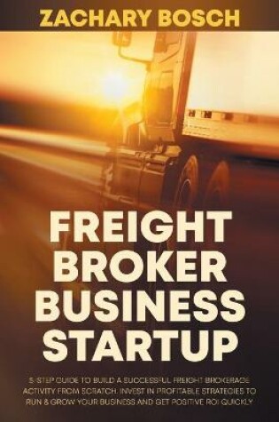 Cover of Freight Broker Business Startup