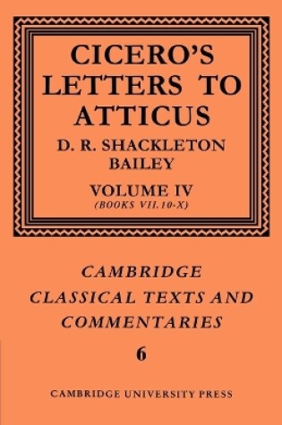 Cover of Cicero: Letters to Atticus: Volume 4, Books 7.10-10