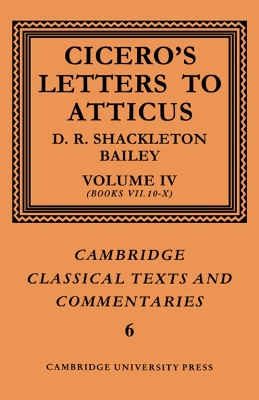 Cover of Cicero: Letters to Atticus: Volume 4, Books 7.10-10