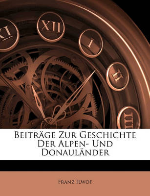 Book cover for Beitrage Zur Geschichte Der Alpen- Und Donaulander