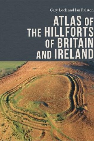 Cover of Atlas of the Hillforts of Britain and Ireland