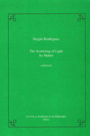 Cover of The scattering of light by matter