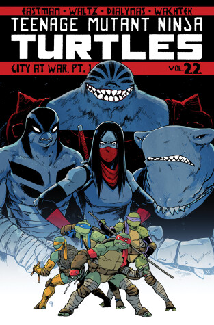 Book cover for Teenage Mutant Ninja Turtles Volume 22: City At War, Pt. 1