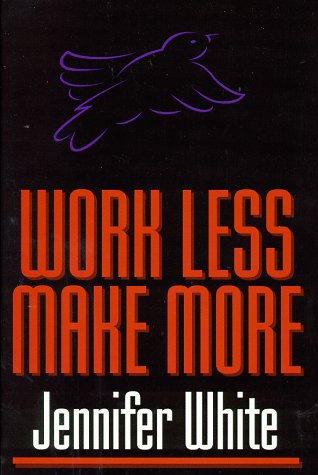 Book cover for Work Less, Make More