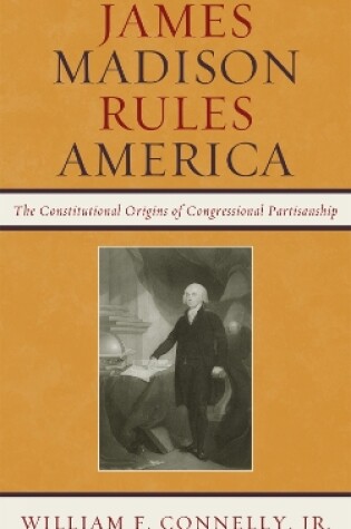 Cover of James Madison Rules America