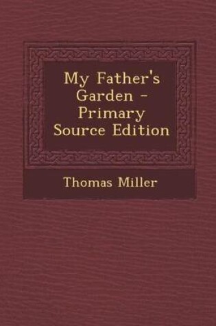 Cover of My Father's Garden - Primary Source Edition