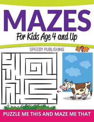 Book cover for Mazes For Kids Age 4 and Up