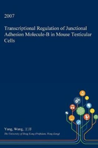 Cover of Transcriptional Regulation of Junctional Adhesion Molecule-B in Mouse Testicular Cells