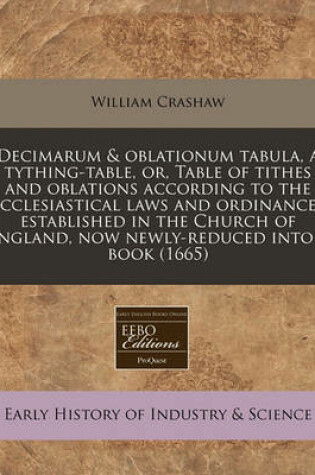 Cover of Decimarum & Oblationum Tabula, a Tything-Table, Or, Table of Tithes and Oblations According to the Ecclesiastical Laws and Ordinances Established in the Church of England, Now Newly-Reduced Into a Book (1665)