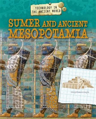 Cover of Technology in the Ancient World: Sumer and Ancient Mesopotamia