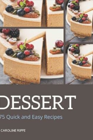 Cover of 175 Quick and Easy Dessert Recipes