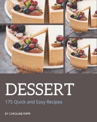 Book cover for 175 Quick and Easy Dessert Recipes