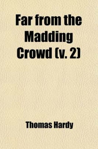 Cover of Far from the Madding Crowd (Volume 2)