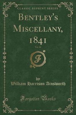 Book cover for Bentley's Miscellany, 1841, Vol. 10 (Classic Reprint)