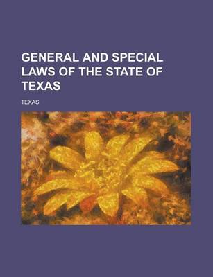 Book cover for General and Special Laws of the State of Texas