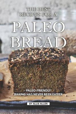 Book cover for The Best Recipes for A Paleo Bread