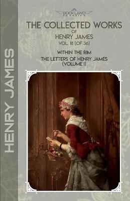 Book cover for The Collected Works of Henry James, Vol. 18 (of 36)
