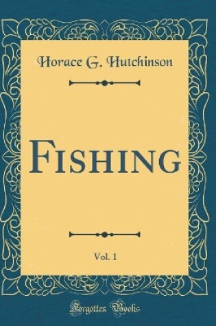 Cover of Fishing, Vol. 1 (Classic Reprint)