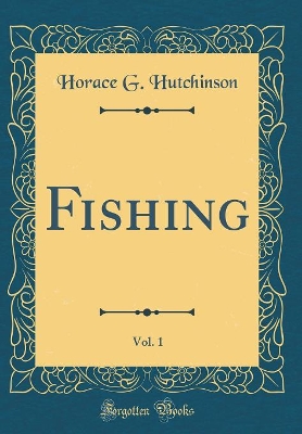 Book cover for Fishing, Vol. 1 (Classic Reprint)