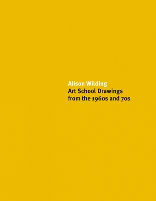 Book cover for Alison Wilding: Art School Drawings from the 1960s and '70s