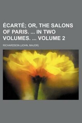 Cover of Ecarte Volume 2; Or, the Salons of Paris. in Two Volumes.