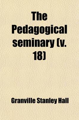 Book cover for The Pedagogical Seminary Volume 10