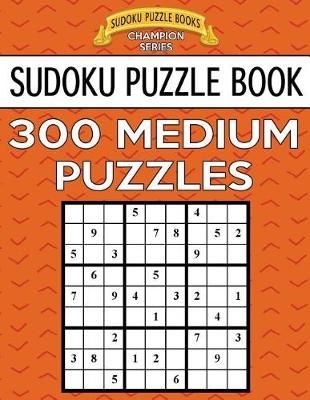 Book cover for Sudoku Puzzle Book, 300 Medium Puzzles