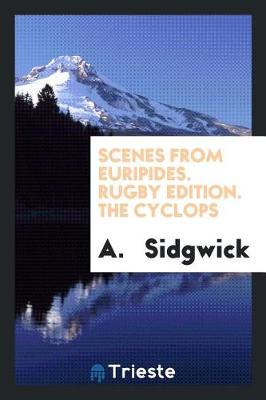 Book cover for Scenes from Euripides. Rugby Edition. the Cyclops