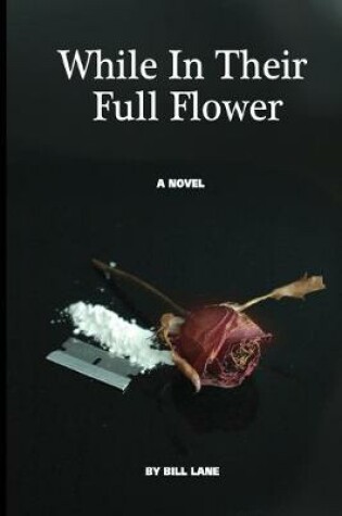Cover of While in Their Full Flower