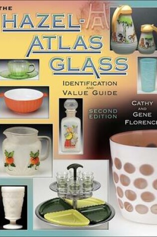 Cover of The Hazel-Atlas Glass Identification and Value Guide