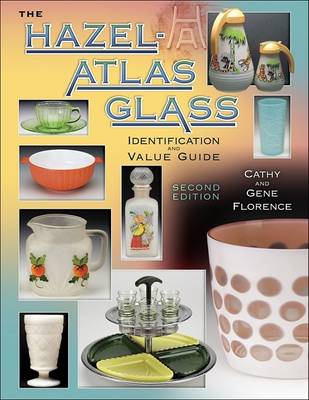 Book cover for The Hazel-Atlas Glass Identification and Value Guide