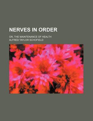 Book cover for Nerves in Order; Or, the Maintenance of Health