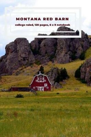 Cover of Montana Red Barn - College Ruled Notebook