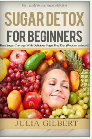 Cover of Sugar Detox for Beginners