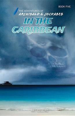 Book cover for In the Caribbean (The Adventures of Archibald and Jockabeb)