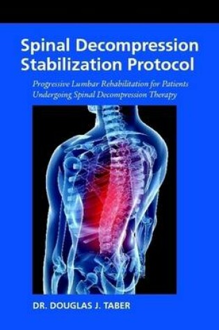 Cover of Spinal Decompression Stabilization Protocol