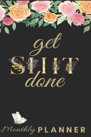 Cover of Get Shit Done Monthly Planner